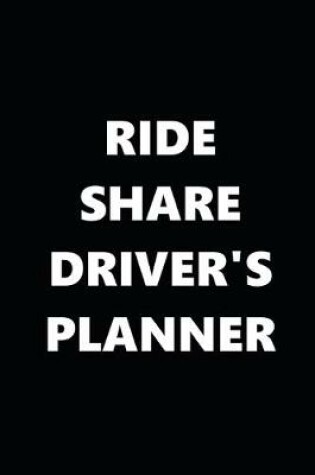 Cover of 2020 Weekly Planner Ride Share Driver's Planner 134 Pages