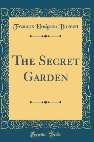 Cover of The Secret Garden (Classic Reprint)