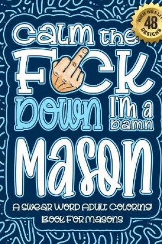 Cover of Calm The F*ck Down I'm a Mason