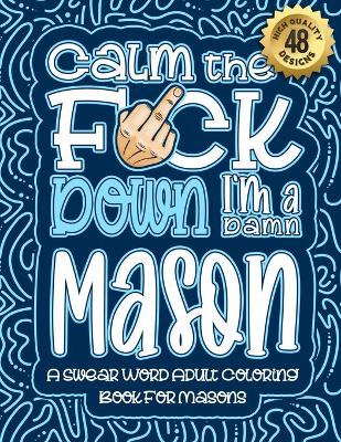 Book cover for Calm The F*ck Down I'm a Mason