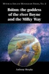 Book cover for Boinn: the goddess of the river Boyne and the Milky Way