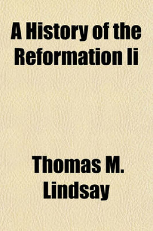 Cover of A History of the Reformation II