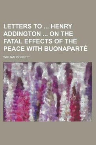 Cover of Letters to Henry Addington on the Fatal Effects of the Peace with Buonaparte