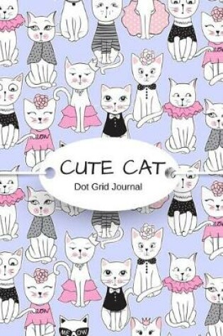 Cover of Cute Cat Dot Grid Journal