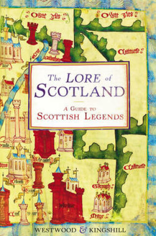 Cover of Lore of Scotland, The A guide to Scottish legends