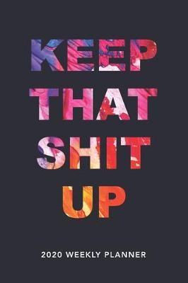 Book cover for Keep That Shit Up