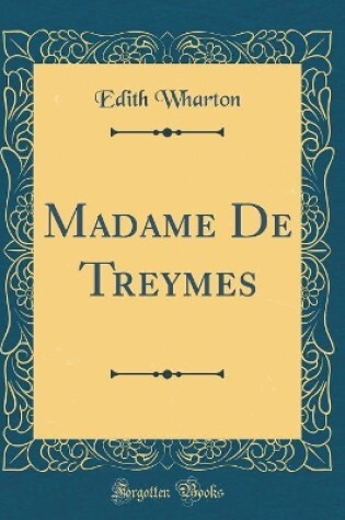 Cover of Madame De Treymes (Classic Reprint)