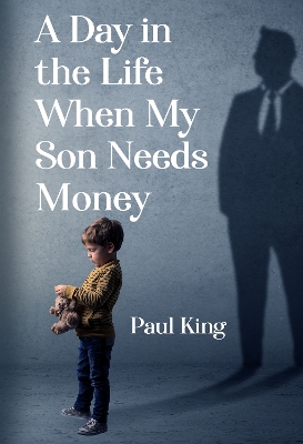 Book cover for A Day in the Life When My Son Needs Money