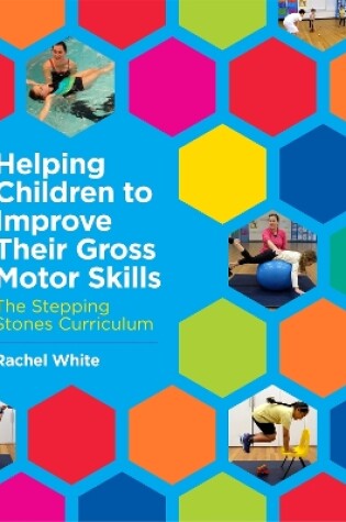 Cover of Helping Children to Improve Their Gross Motor Skills