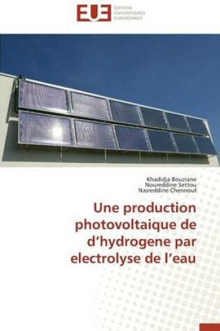 Cover of Une Production Photovoltaique de d'Hydrogene Par Electrolyse de l'Eau