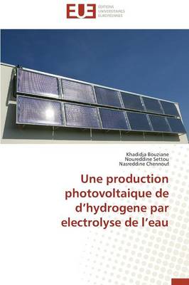 Book cover for Une Production Photovoltaique de d'Hydrogene Par Electrolyse de l'Eau