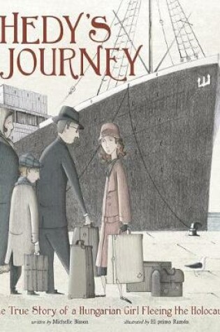 Cover of Encounter Narrative Nonfiction Picture Books Hedys Journey the True Story of a Hungarian Girl Fleeing the Holocaust