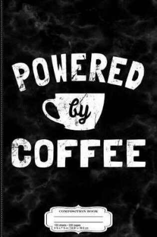 Cover of Powered by Coffee Composition Notebook