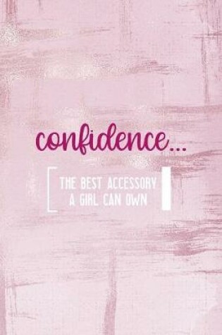 Cover of Confidence... The Best Accessory A Girl Can Own