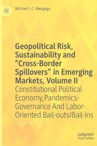 Cover of Geopolitical Risk, Sustainability and "Cross-Border Spillovers" in Emerging Markets, Volume II