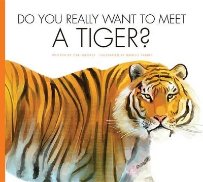 Cover of Do You Really Want to Meet a Tiger?