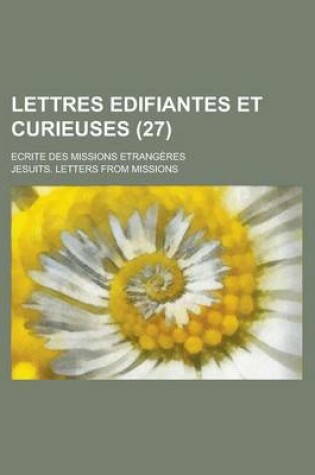 Cover of Lettres Edifiantes Et Curieuses; Ecrite Des Missions Etrangeres (27)