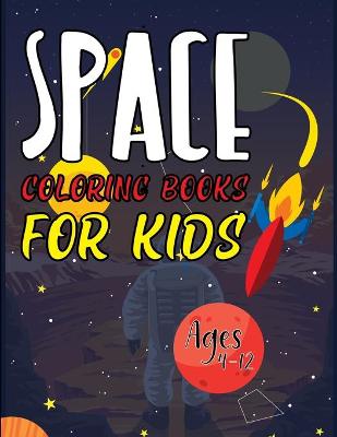 Book cover for Space Coloring Books For Kids Ages 4-12