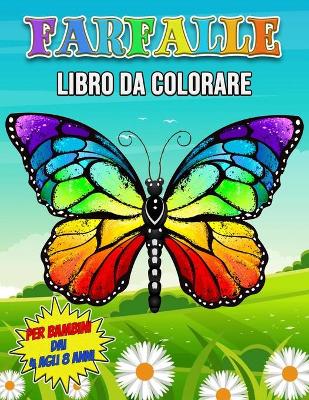 Book cover for Farfalle Libro da Colorare per Bambini dai 4 agli 8 Anni