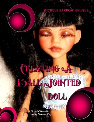 Book cover for Creating A Ball-Jointed Doll