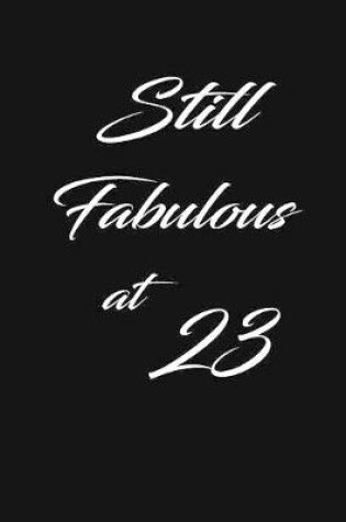 Cover of still fabulous at 23