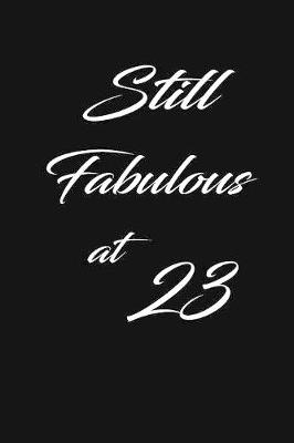 Book cover for still fabulous at 23