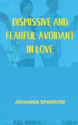 Book cover for Dismissive and Fearful- Avoidant in Love