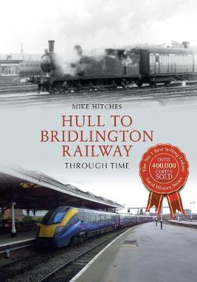 Book cover for Hull to Bridlington Railway Through Time