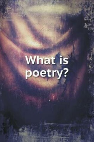 Cover of What is poetry?