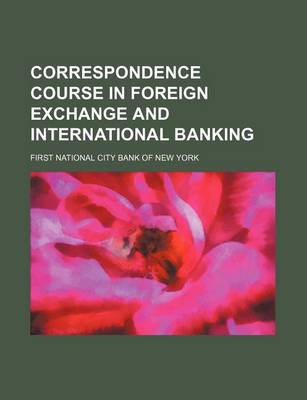 Book cover for Correspondence Course in Foreign Exchange and International Banking