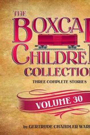 Cover of The Boxcar Children Collection Volume 30