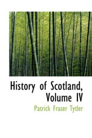 Cover of History of Scotland, Volume IV