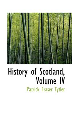 Book cover for History of Scotland, Volume IV