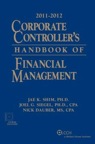 Cover of Corporate Controller's Handbook of Financial Management (2011-2012) W/CD-ROM