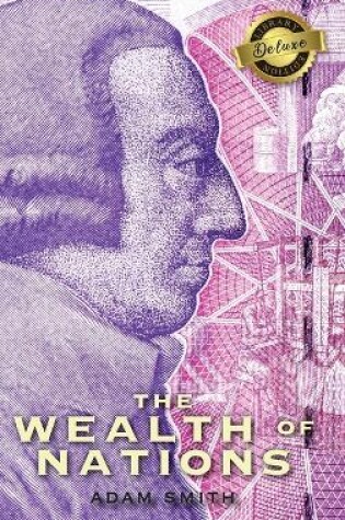 Cover of The Wealth of Nations (Complete) (Books 1-5) (Deluxe Library Binding)