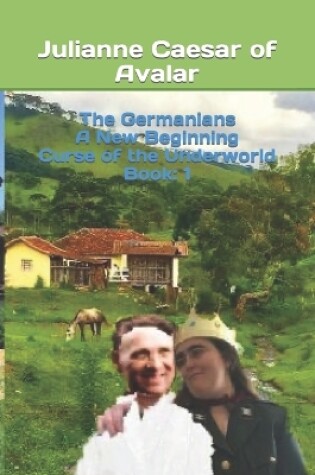 Cover of The Germanians A New Beginning Curse of the Underworld Book