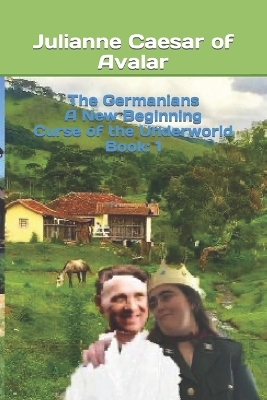 Book cover for The Germanians A New Beginning Curse of the Underworld Book