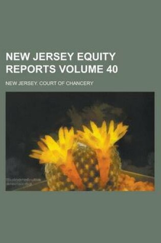 Cover of New Jersey Equity Reports Volume 40