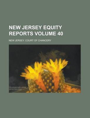 Book cover for New Jersey Equity Reports Volume 40