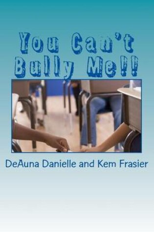 Cover of You Can't Bully Me!!