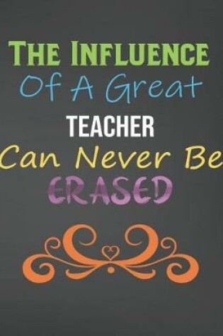 Cover of The Influence Of A Great Teacher Can Never Be Erased