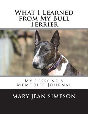 Book cover for What I Learned from My Bull Terrier