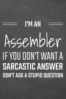 Book cover for I'm a Assembler If You Dont Want a Sarcastic Answer