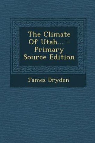 Cover of The Climate of Utah... - Primary Source Edition