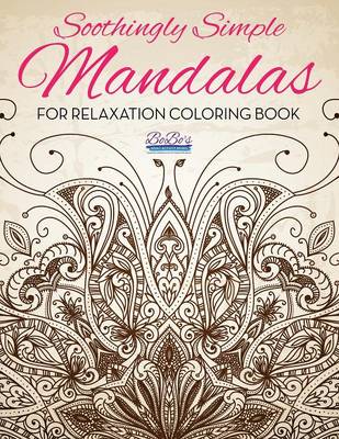 Book cover for Soothingly Simple Mandalas for Relaxation Coloring Book