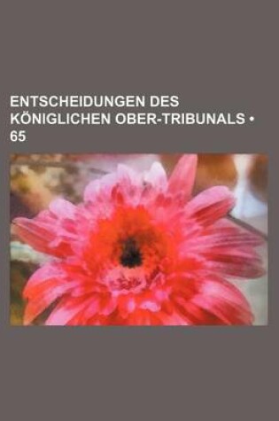 Cover of Entscheidungen Des Koniglichen Ober-Tribunals (65)