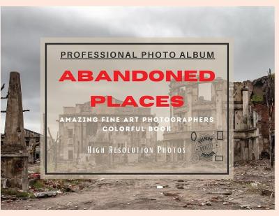 Book cover for Abandoned Places - Professional Photobook