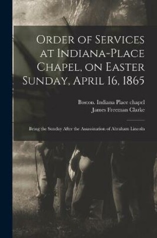 Cover of Order of Services at Indiana-Place Chapel, on Easter Sunday, April 16, 1865