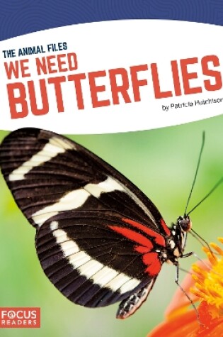 Cover of Animal Files: We Need Butterflies