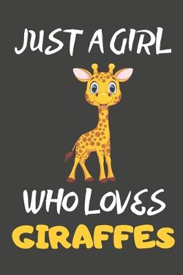 Book cover for Just A Girl Who Loves Giraffes